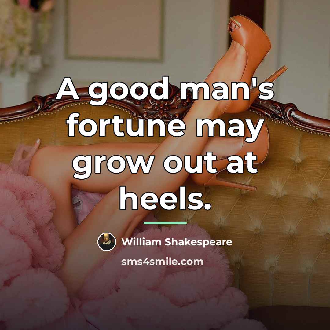 “A good man's fortune may grow out at heels.…” quote by William Shakespeare