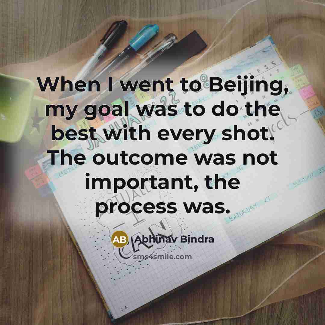 “When I went to Beijing, my goal was to do…” quote by Abhinav Bindra