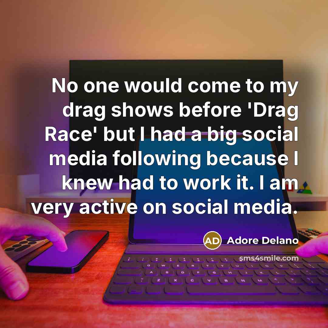 “No one would come to my drag shows before 'Drag…” quote by Adore Delano