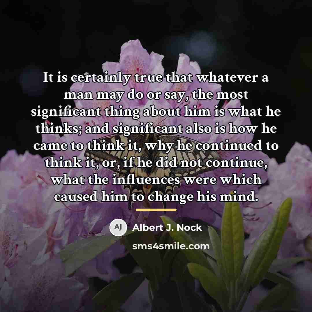 “It is certainly true that whatever a man may do…” quote by Albert J. Nock