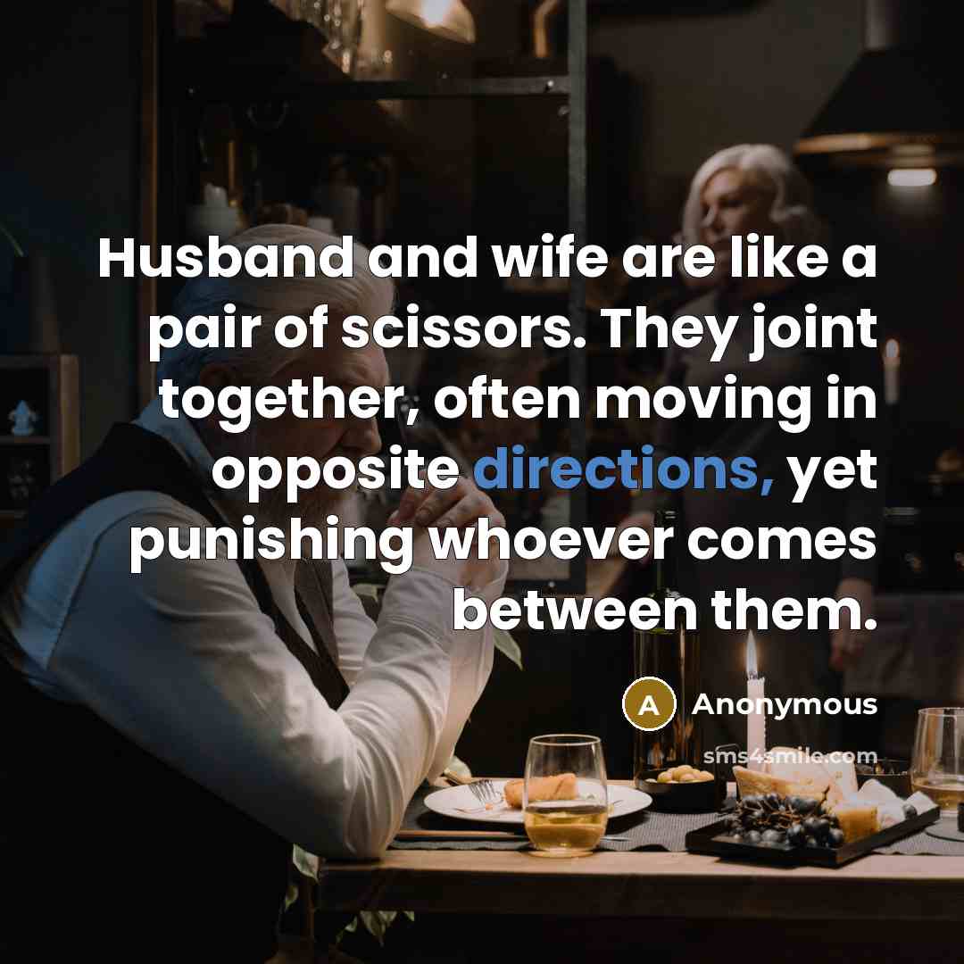 “Husband and wife are like a pair of scissors. They…” quote by Anonymous