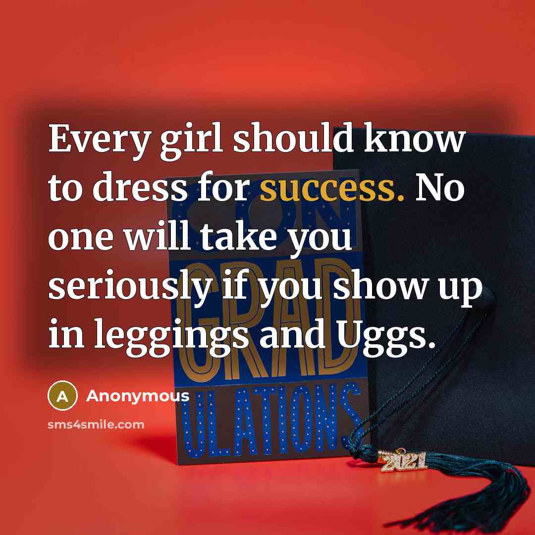 “Every girl should know to dress for success. No one…” quote by Anonymous