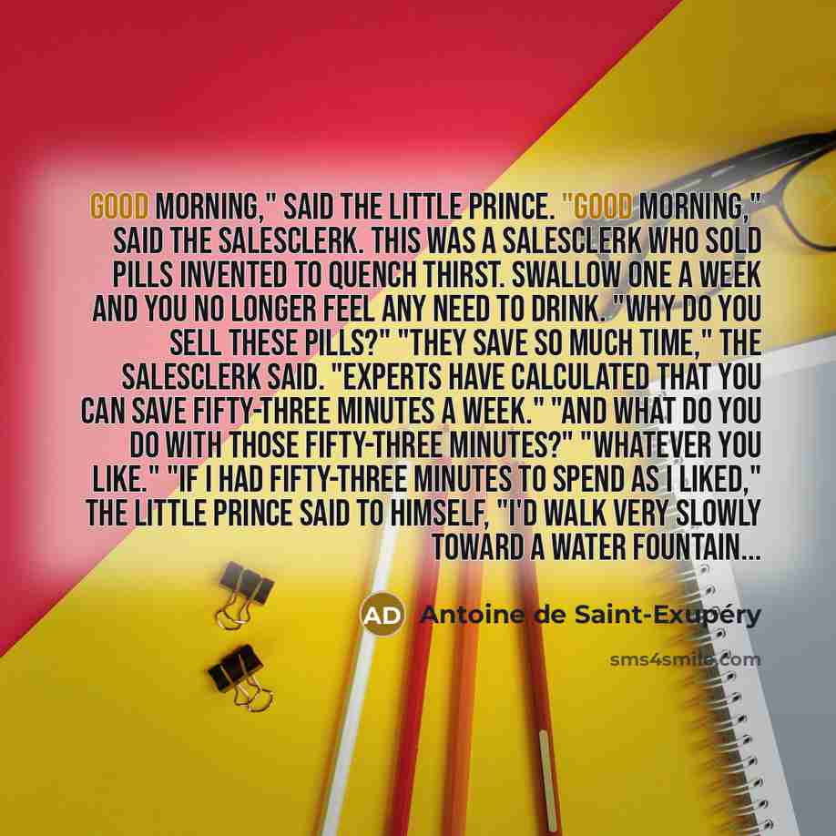 “GOOD MORNING," said the little prince. "Good Morning," said the…” quote by Antoine de Saint-Exupery
