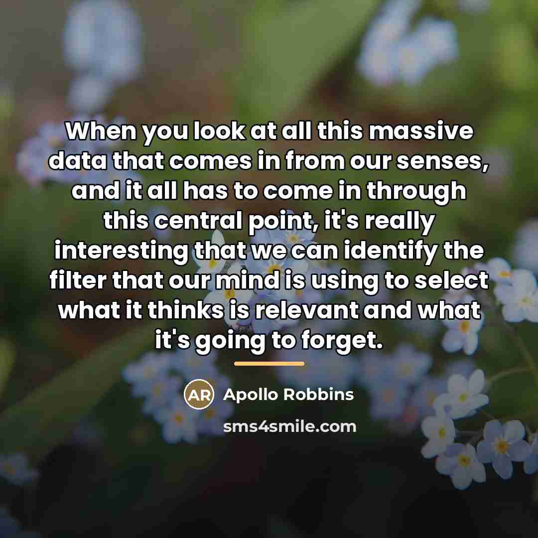 “When you look at all this massive data that comes…” quote by Apollo Robbins