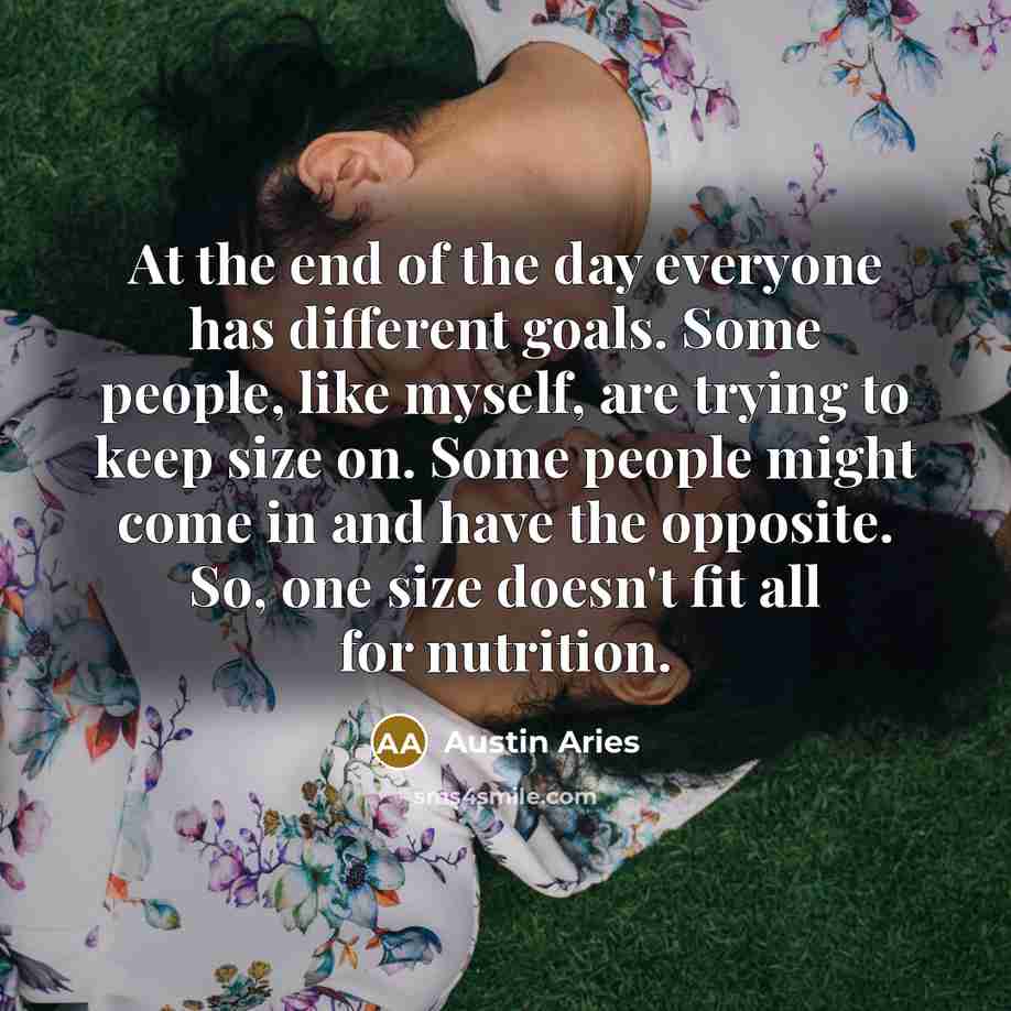 “At the end of the day everyone has different goals.…” quote by Austin Aries
