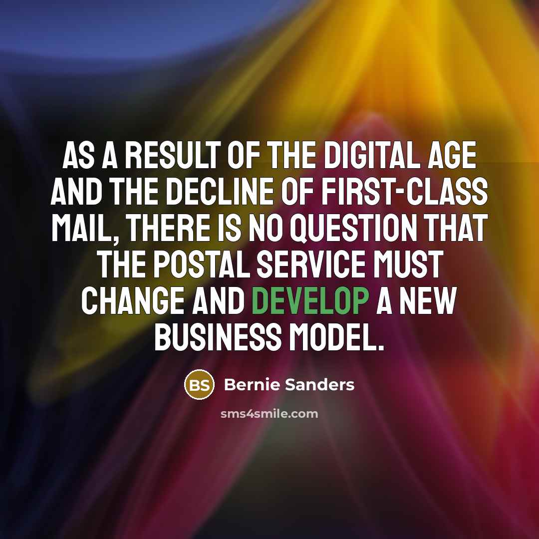 “As a result of the digital age and the decline…” quote by Bernie Sanders