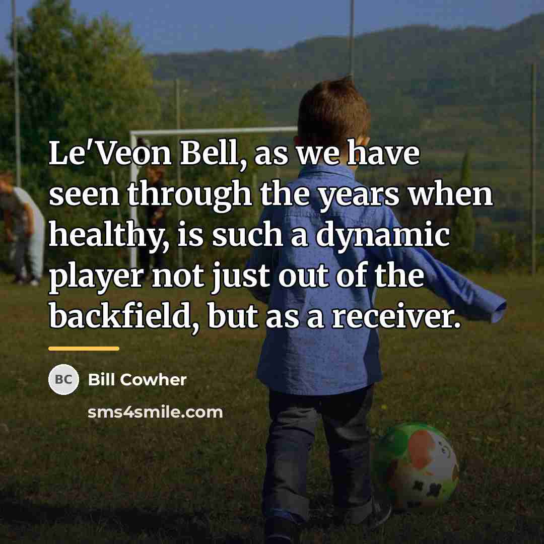 “Le'Veon Bell, as we have seen through the years when…” quote by Bill Cowher
