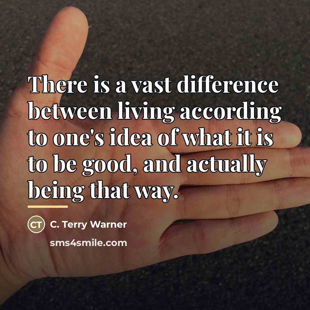 “There is a vast difference between living according to one's…” quote by C. Terry Warner