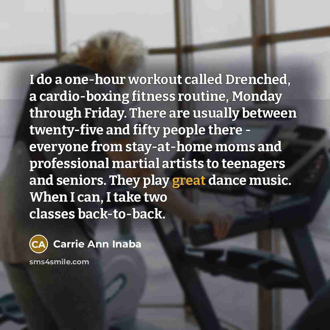 “I do a one-hour workout called Drenched, a cardio-boxing fitness…” quote by Carrie Ann Inaba