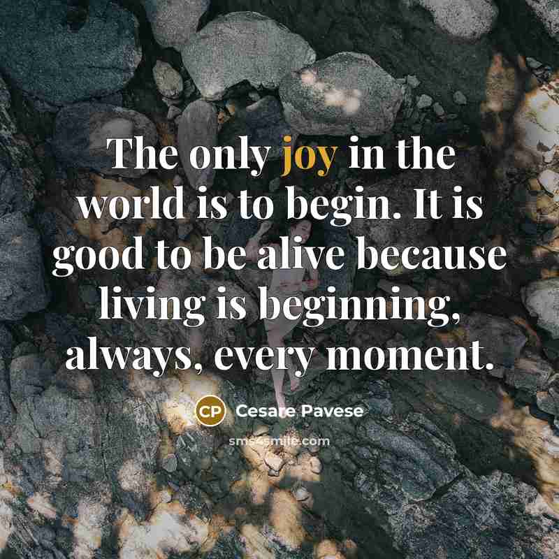 “The only joy in the world is to begin. It…” quote by Cesare Pavese