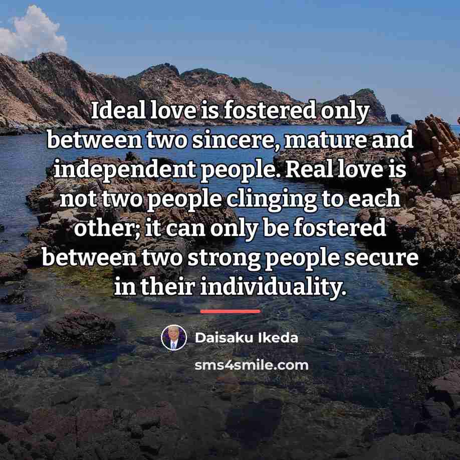 “Ideal love is fostered only between two sincere, mature and…” quote by Daisaku Ikeda