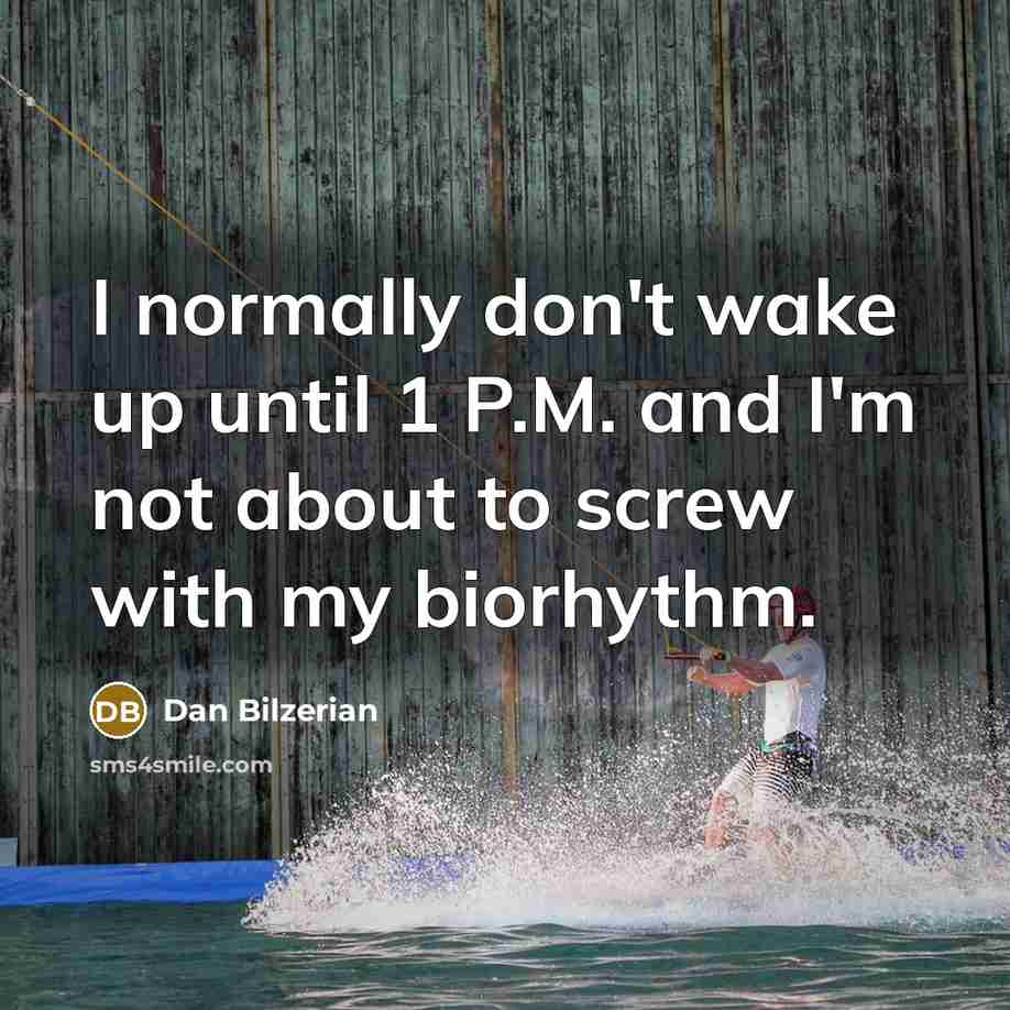 “I normally don't wake up until 1 P.M. and I'm…” quote by Dan Bilzerian