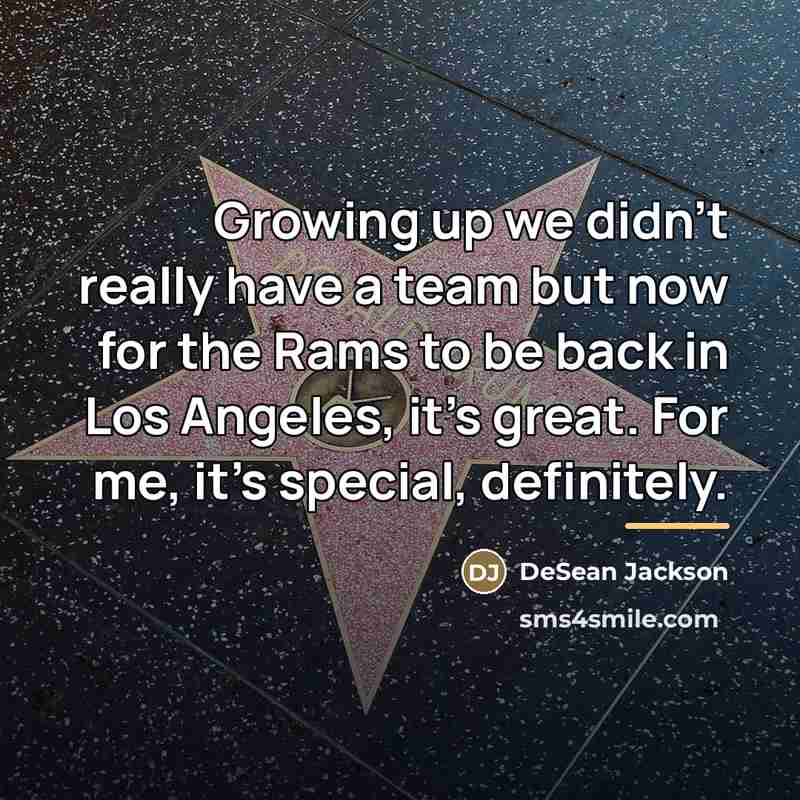 “Growing up we didn't really have a team but now…” quote by DeSean Jackson
