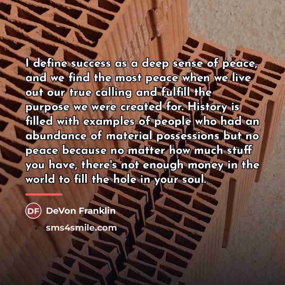 “I define success as a deep sense of peace, and…” quote by DeVon Franklin