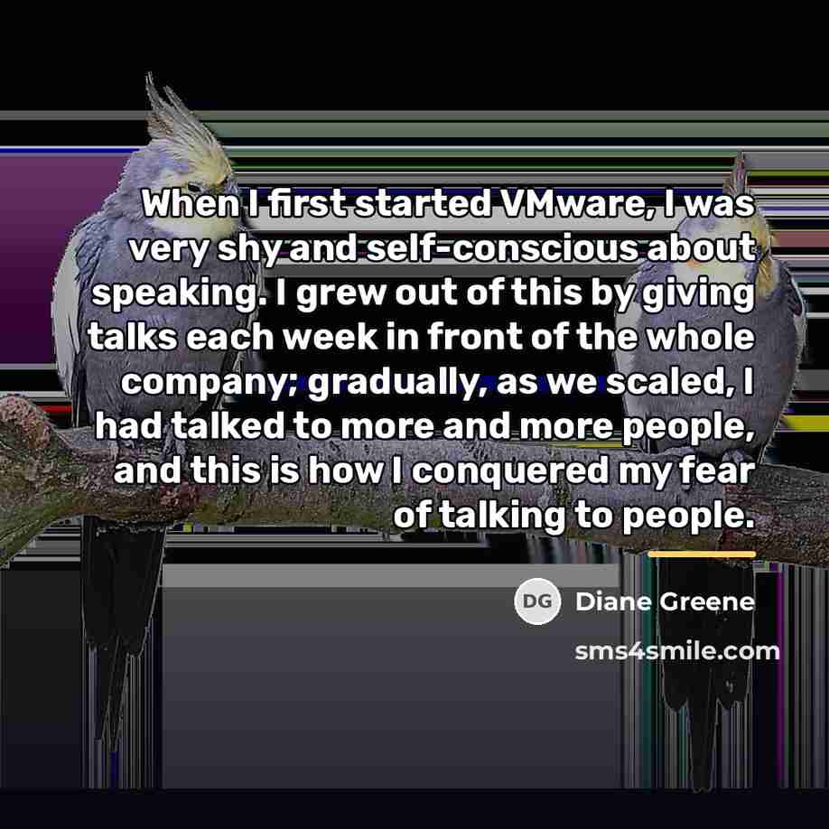 “When I first started VMware, I was very shy and…” quote by Diane Greene