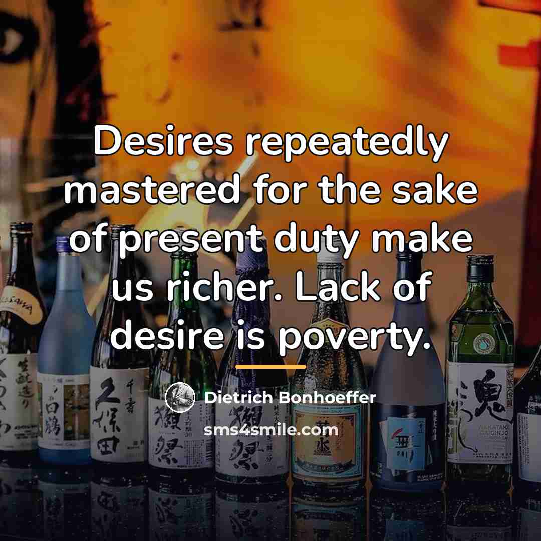 “Desires repeatedly mastered for the sake of present duty make…” quote by Dietrich Bonhoeffer