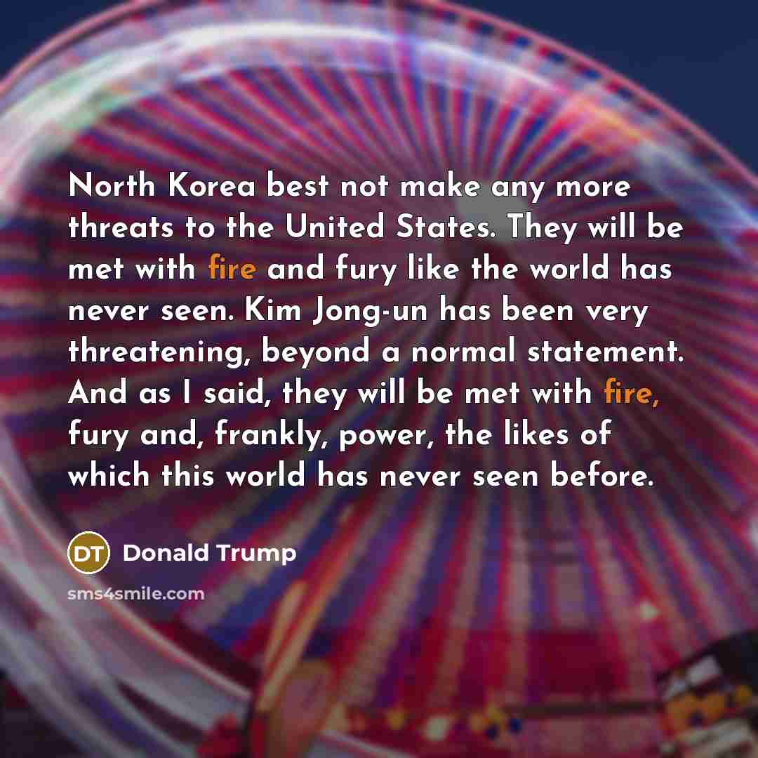 “North Korea best not make any more threats to the…” quote by Donald Trump