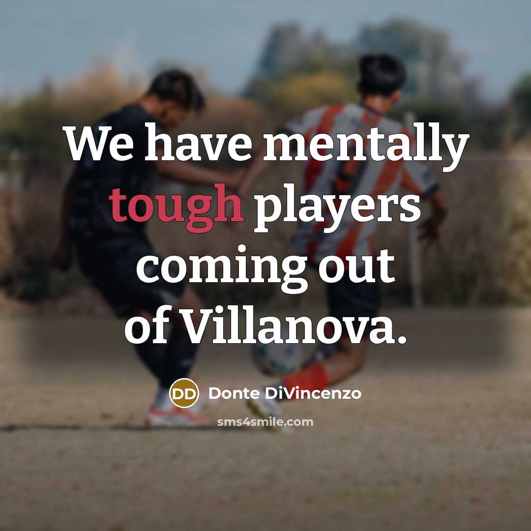 “We have mentally tough players coming out of Villanova.…” quote by Donte DiVincenzo