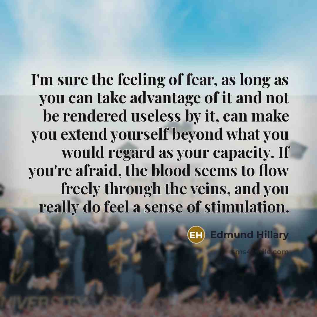 “I'm sure the feeling of fear, as long as you…” quote by Edmund Hillary
