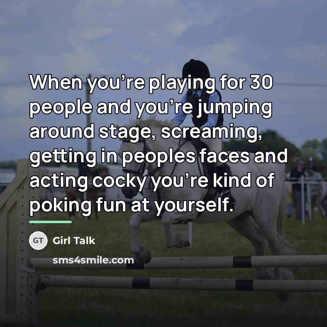 “When you're playing for 30 people and you're jumping around…” quote by Girl Talk