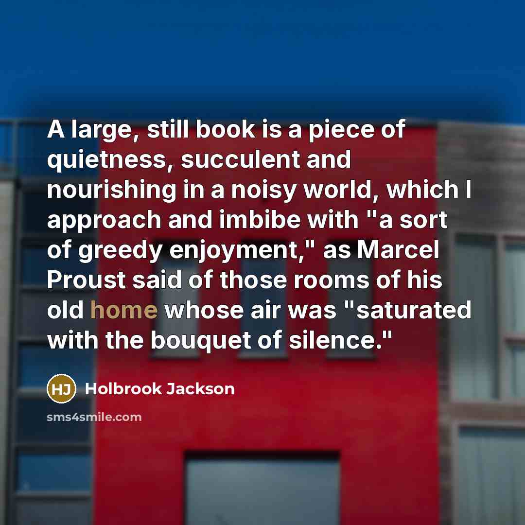 “A large, still book is a piece of quietness, succulent…” quote by Holbrook Jackson