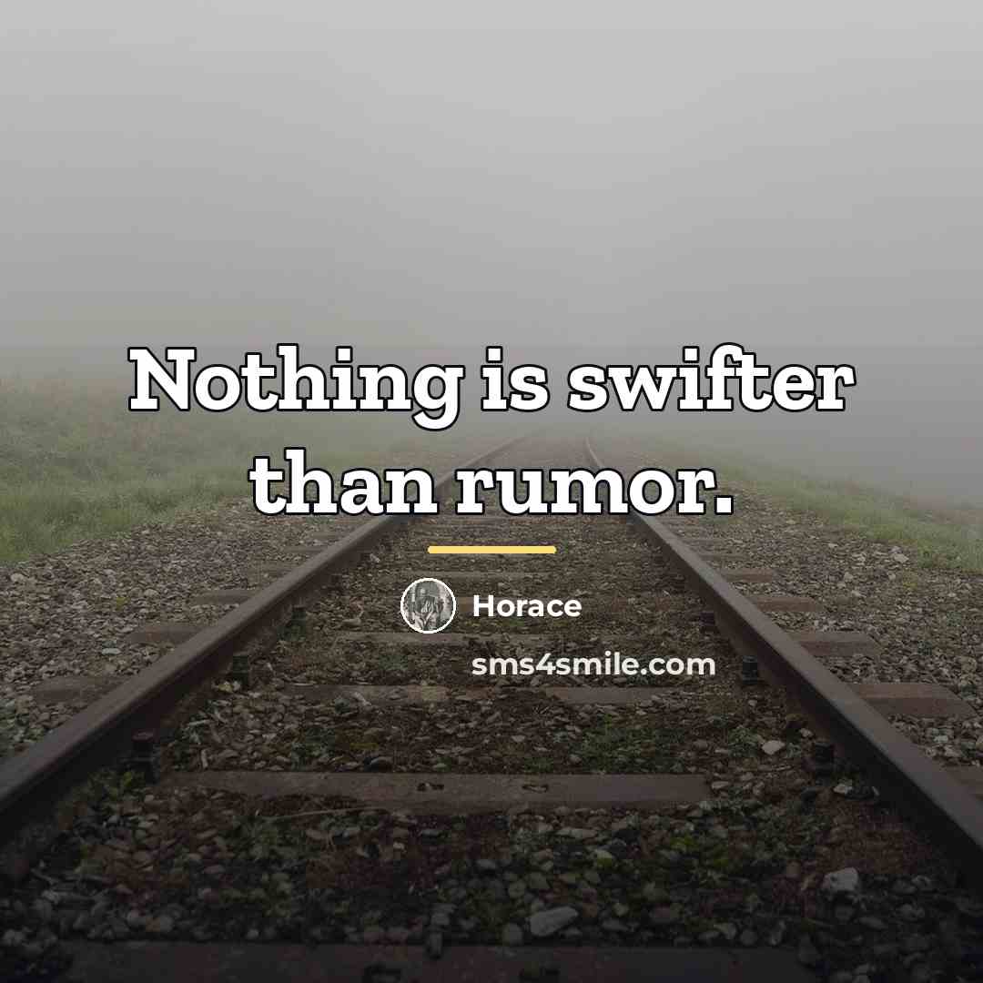 “Nothing is swifter than rumor.…” quote by Horace