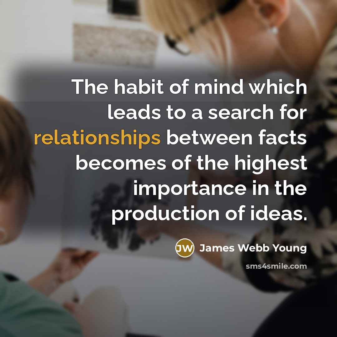 “The habit of mind which leads to a search for…” quote by James Webb Young