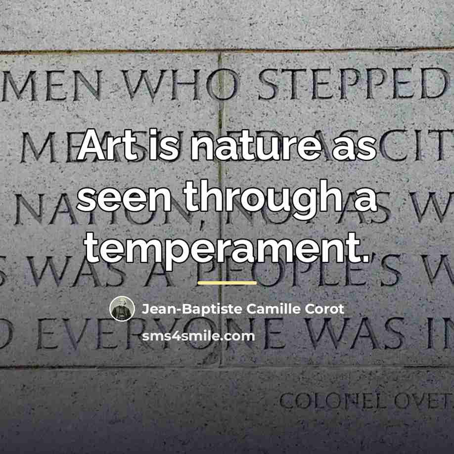 “Art is nature as seen through a temperament.…” quote by Jean-Baptiste Camille Corot