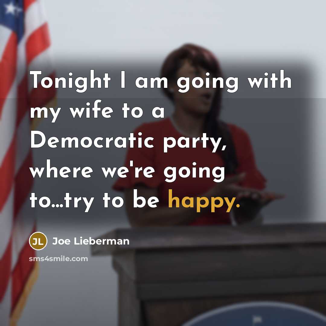 “Tonight I am going with my wife to a Democratic…” quote by Joe Lieberman
