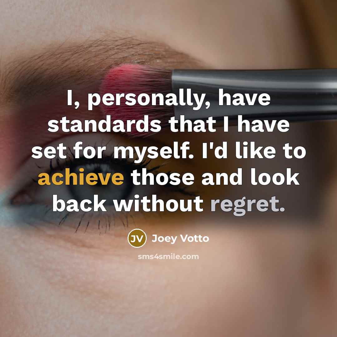 “I, personally, have standards that I have set for myself.…” quote by Joey Votto