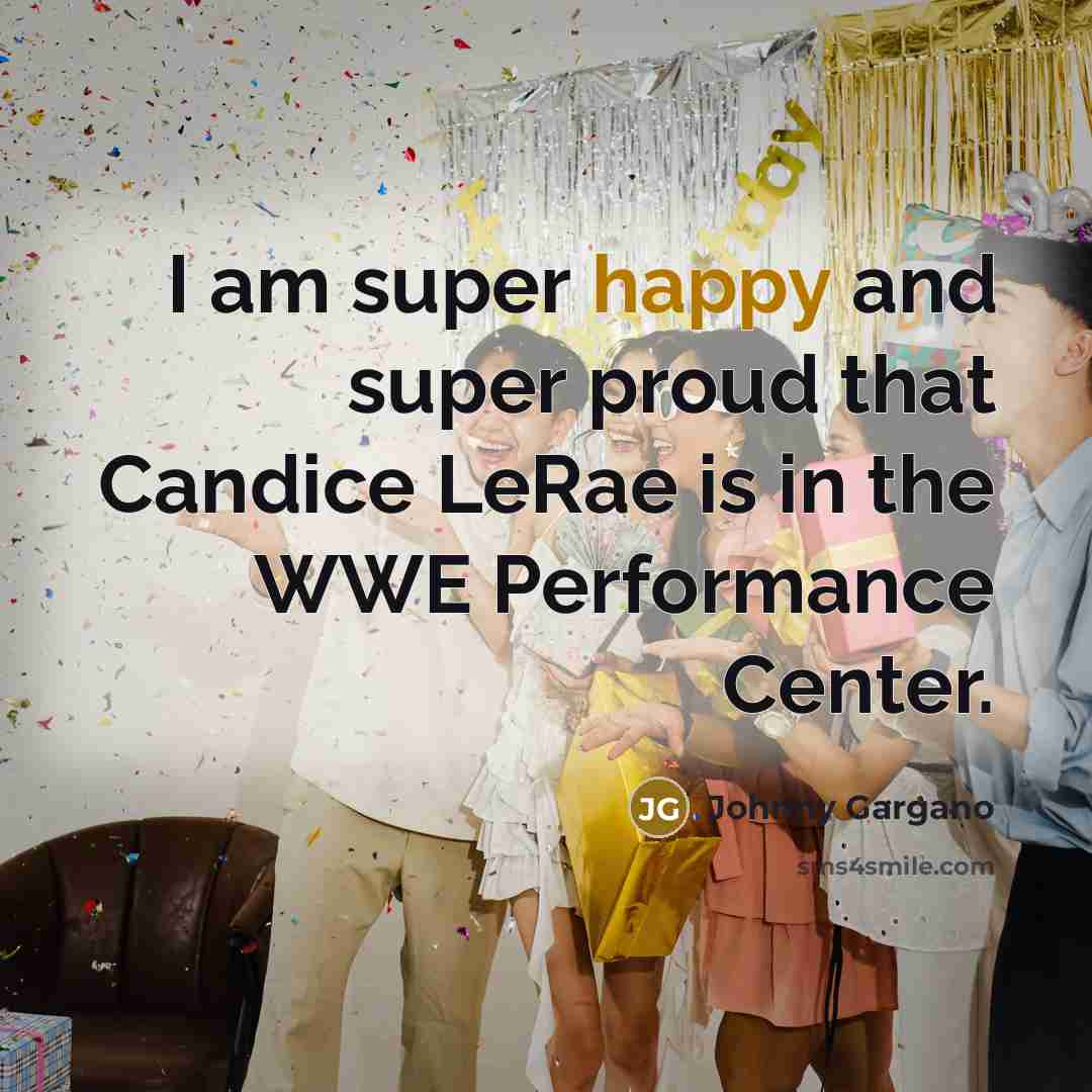 “I am super happy and super proud that Candice LeRae…” quote by Johnny Gargano