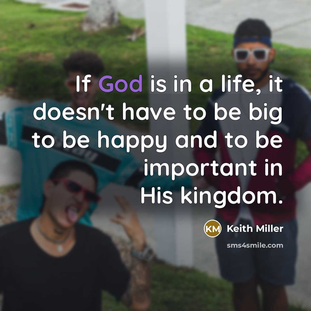 “If God is in a life, it doesn't have to…” quote by Keith Miller