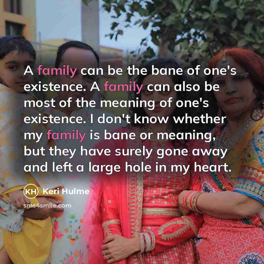 “A family can be the bane of one's existence. A…” quote by Keri Hulme