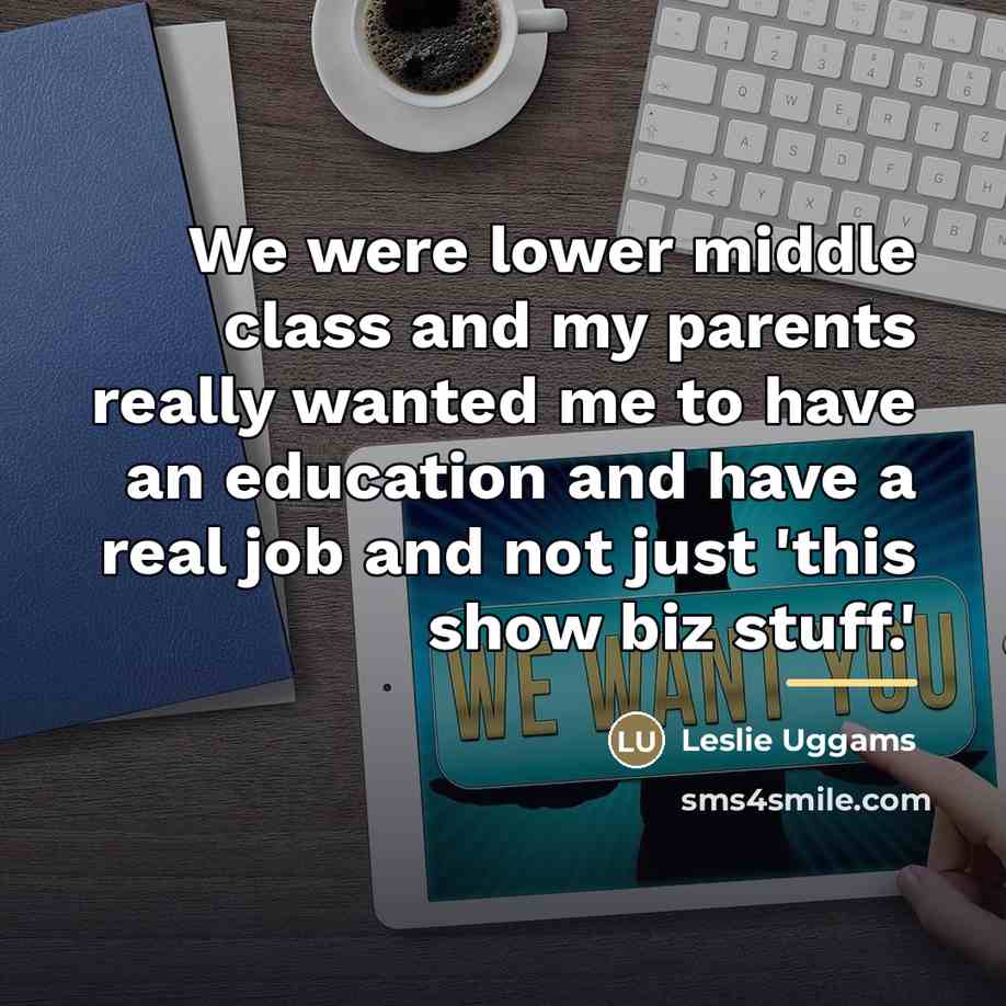 “We were lower middle class and my parents really wanted…” quote by Leslie Uggams