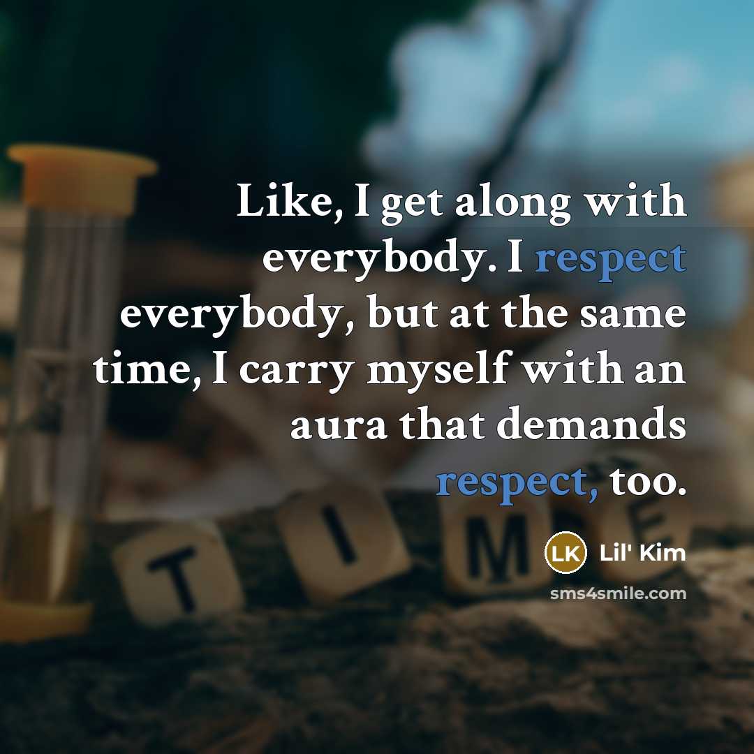 “Like, I get along with everybody. I respect everybody, but…” quote by Lil' Kim