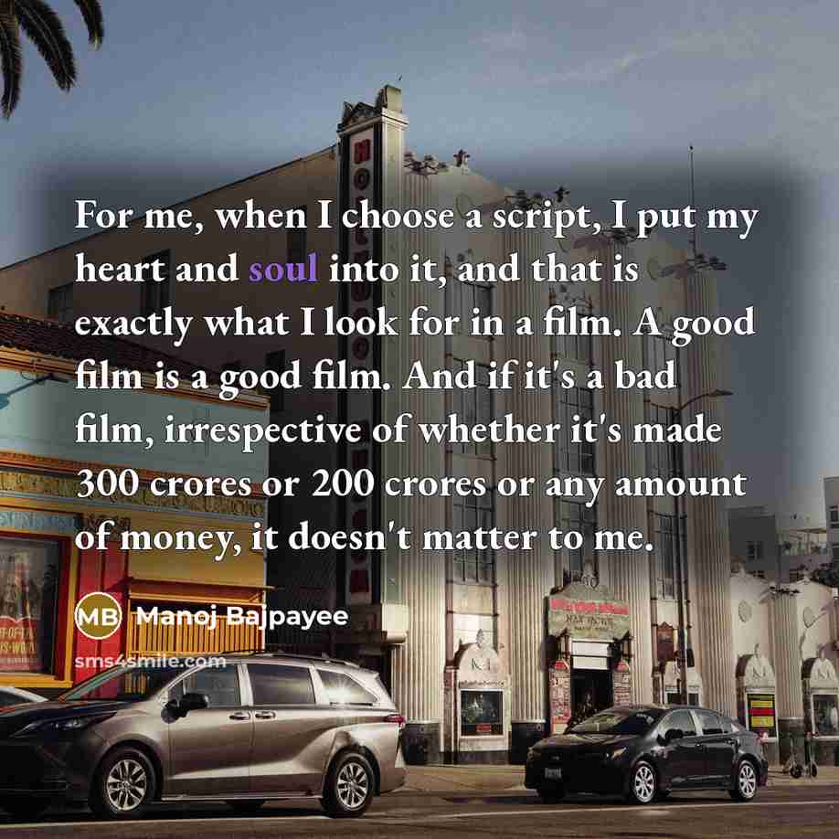 “For me, when I choose a script, I put my…” quote by Manoj Bajpayee