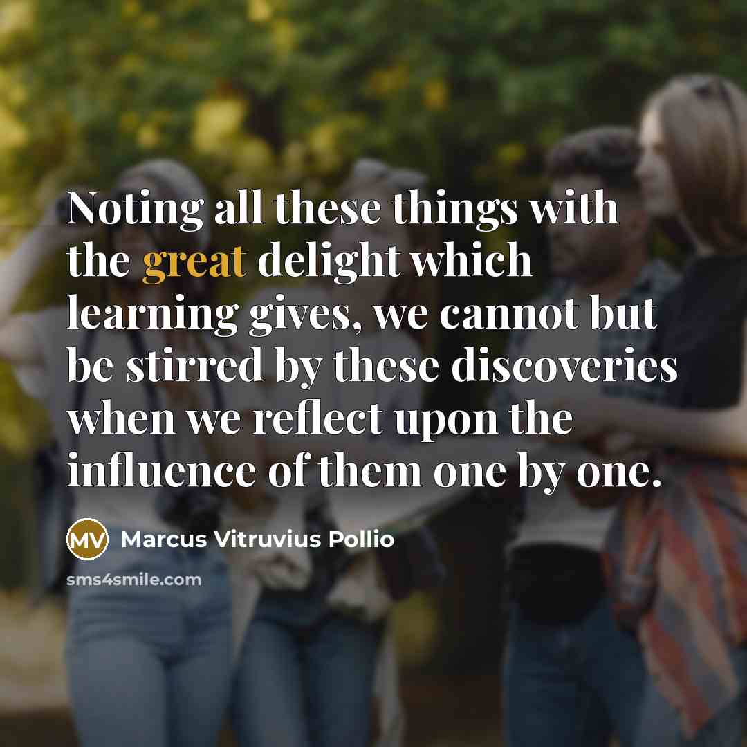 “Noting all these things with the great delight which learning…” quote by Marcus Vitruvius Pollio