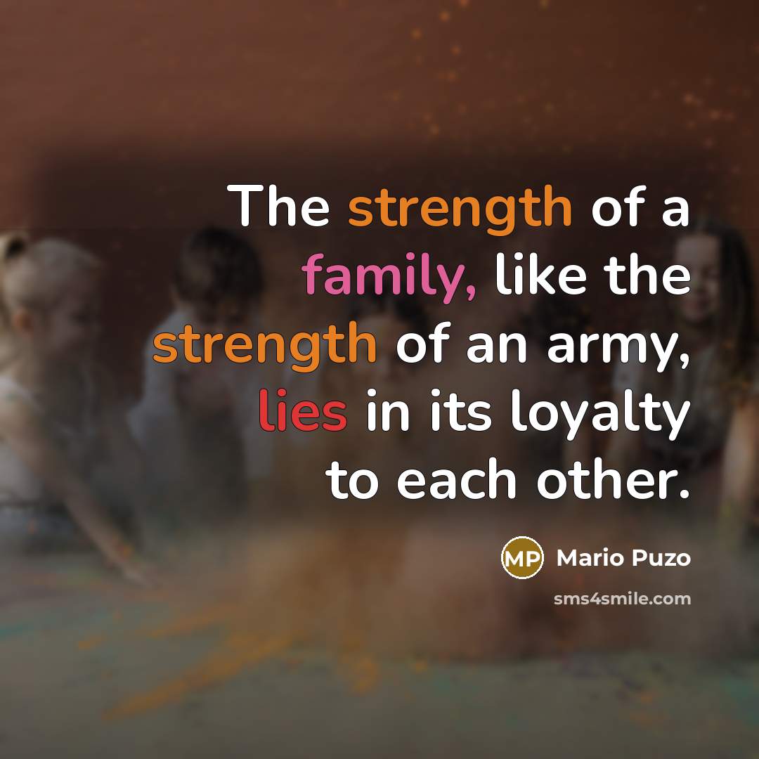 “The strength of a family, like the strength of an…” quote by Mario Puzo