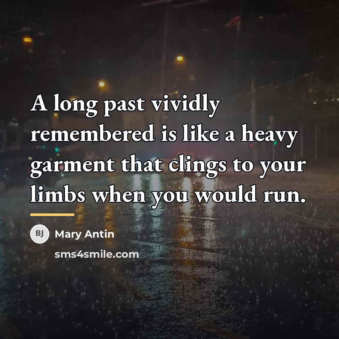“A long past vividly remembered is like a heavy garment…” quote by Mary Antin