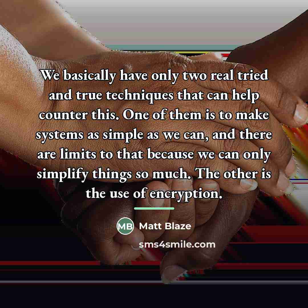 “We basically have only two real tried and true techniques…” quote by Matt Blaze