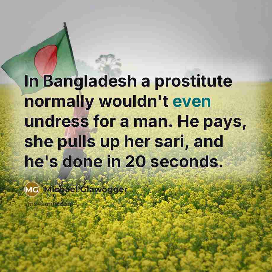 “In Bangladesh a prostitute normally wouldn't even undress for a…” quote by Michael Glawogger