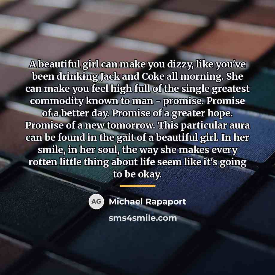 “A beautiful girl can make you dizzy, like you've been…” quote by Michael Rapaport