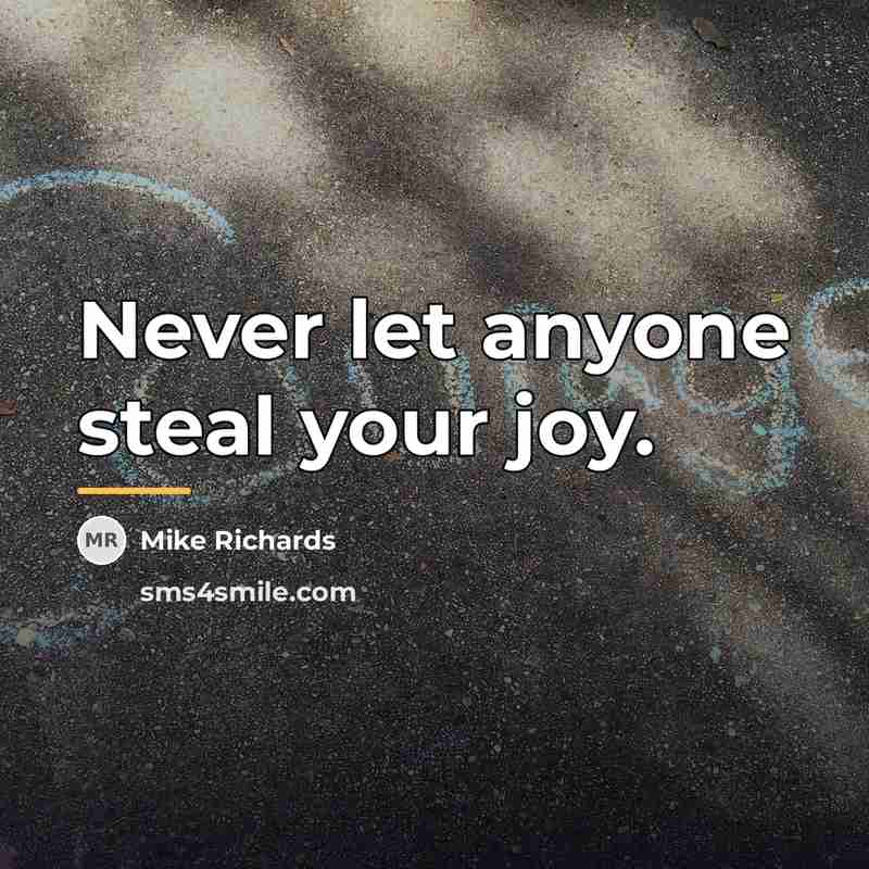 “Never let anyone steal your joy.…” quote by Mike Richards