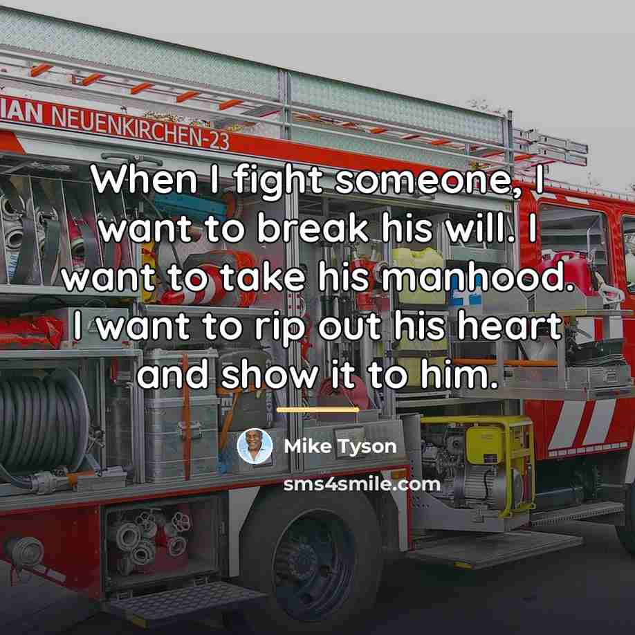 “When I fight someone, I want to break his will.…” quote by Mike Tyson