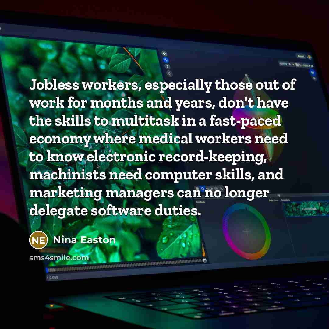 “Jobless workers, especially those out of work for months and…” quote by Nina Easton