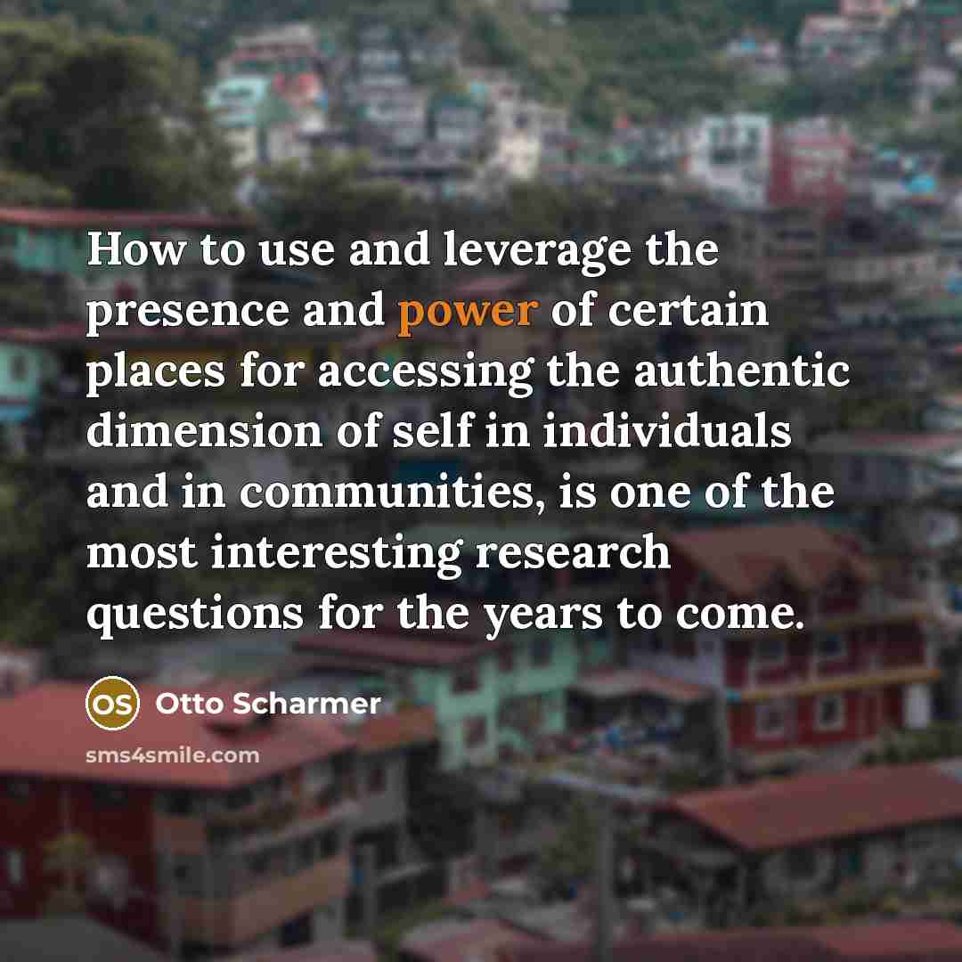 “How to use and leverage the presence and power of…” quote by Otto Scharmer