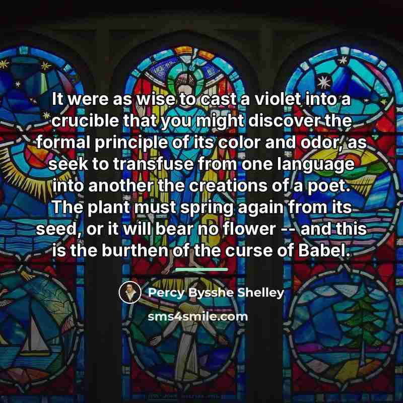 “It were as wise to cast a violet into a…” quote by Percy Bysshe Shelley
