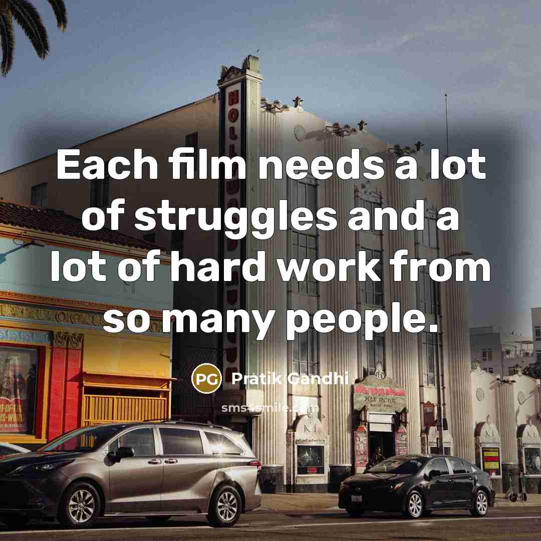 “Each film needs a lot of struggles and a lot…” quote by Pratik Gandhi