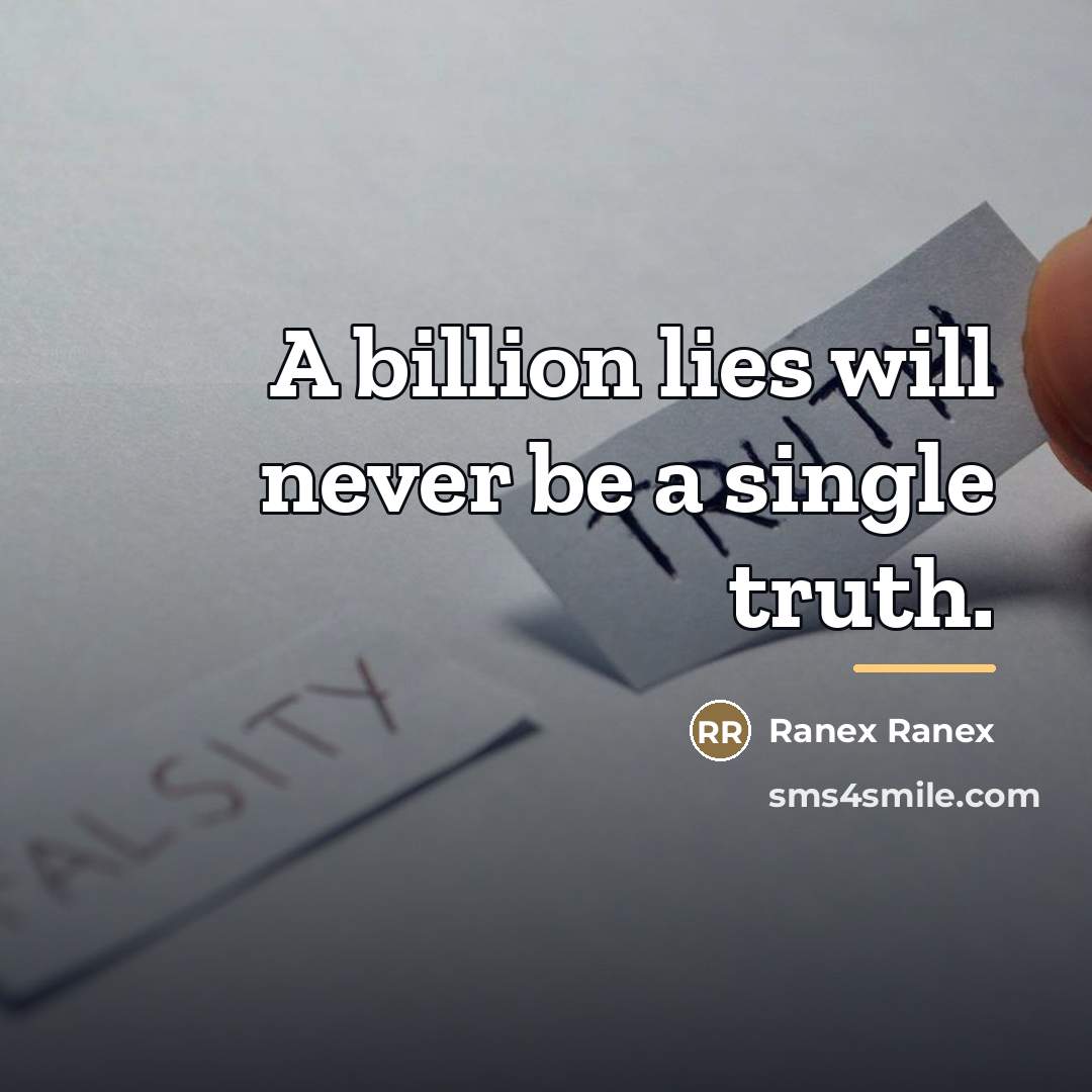 “A billion lies will never be a single truth.…” quote by Ranex Ranex