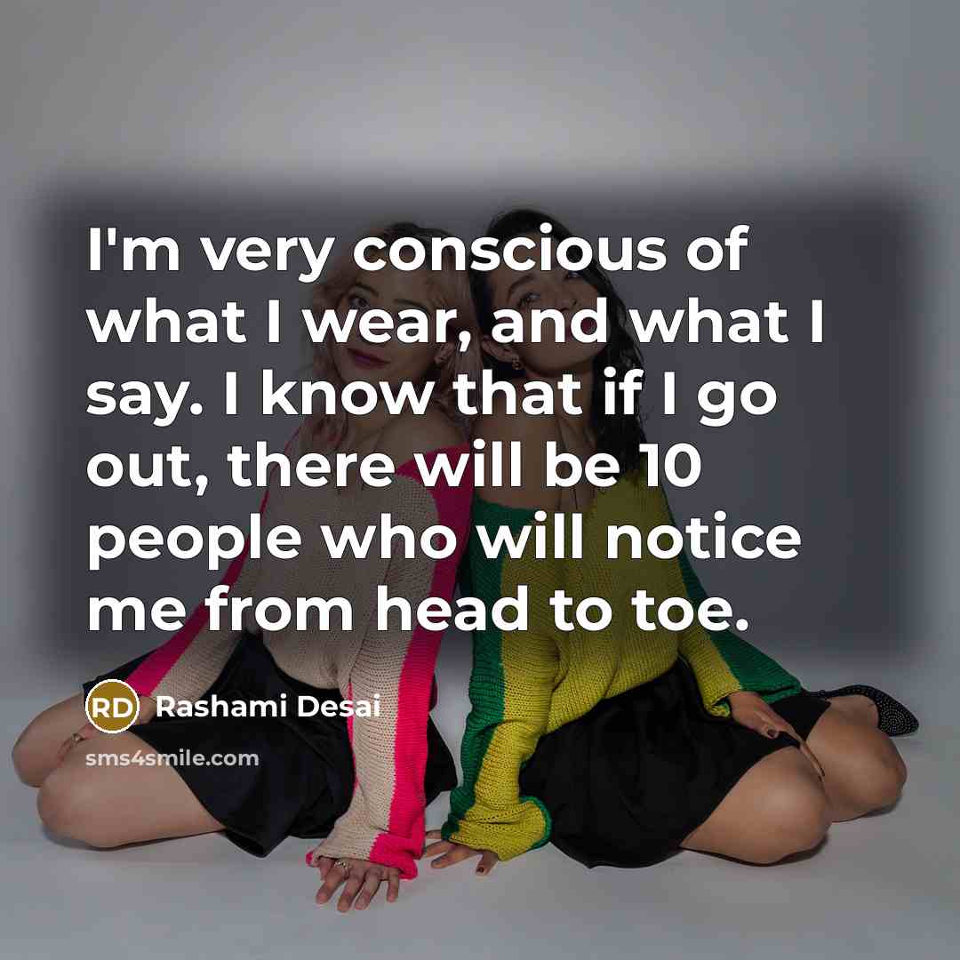 “I'm very conscious of what I wear, and what I…” quote by Rashami Desai
